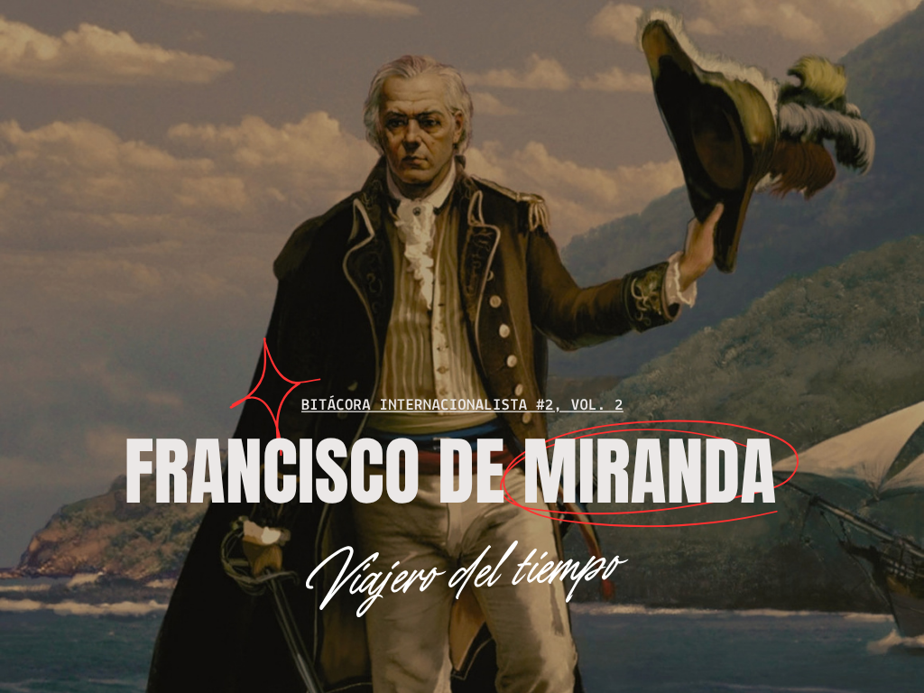 Francisco de Miranda: viajero del tiempo